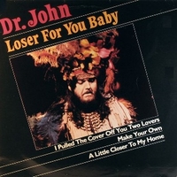 Loser for you baby - DR.JOHN