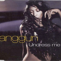 Undress me (album version + video) - ANGGUN