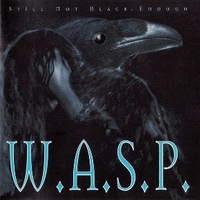 Still not black enough - W.A.S.P.