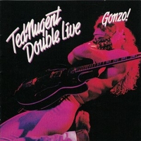 Double live gonzo! - TED NUGENT