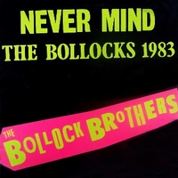 Never mind the bollocks 1983 - BOLLOCK BROTHERS