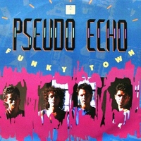 Funky town - PSEUDO ECHO