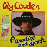 Paradise and lunch - RY COODER