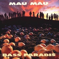 Bass paradis - MAU MAU
