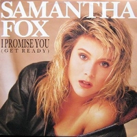 I promise you (get ready) - SAMANTHA FOX