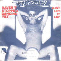 Haven't stopped dancing yet \ Just let it lay - GONZALEZ