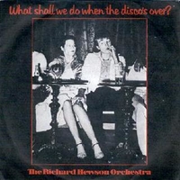 What shall we do when the disco's over?\Dancing… - RICHARD HEWSON orchestra