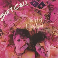 The art of falling apart - SOFT CELL