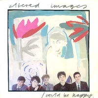 I could be happy - ALTERED IMAGES