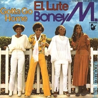 El lute \ Gotta go home - BONEY M