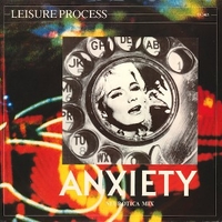 Anxiety (neurotica mix) - LEISURE PROCESS
