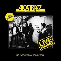 Live sentence (No parole from rock'n'roll) - ALCATRAZZ