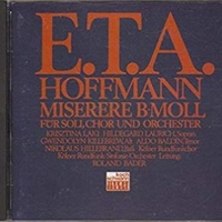Miserere B-moll fuer soli, chor und orchester - E.T.A. HOFFMAN \ Johann Friedrich REICHARDT (Roland Bader, Krisztina Laki, Aldo Baldin)