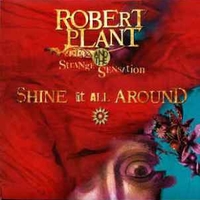 Shine it all around\ All the money in the world - ROBERT PLANT