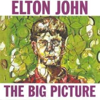 The big picture - ELTON JOHN