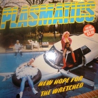 New hope for the wretched - PLASMATICS