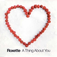 A thing about you (2 tracks+1 video track) - ROXETTE