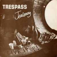 Jealousy\Live it up - TRESPASS