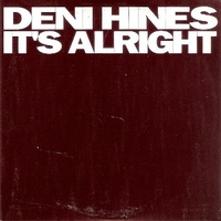 It's alright (8 vers.) - DENI HINES