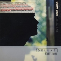 Wild wood (deluxe edition) - PAUL WELLER