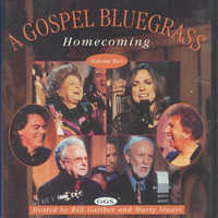 Bill Gaither presents a Gospel bluegrass homecoming volume two - BILL GAITHER