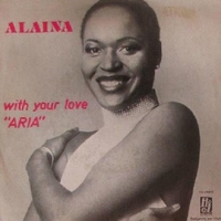 With your love (Aria) \ Sweet life (Mama can ya' hear me) - ALAINA