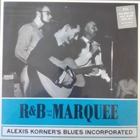 R&B from the Marquee - ALEXIS KORNER'S blues incorporated