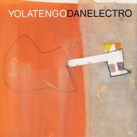Danelectro remixes (6 tracks) - YO LA TENGO