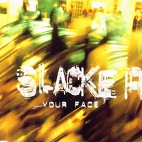 Your face (4 vers.) - SLACKER