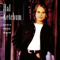 Every little word - HAL KETCHUM