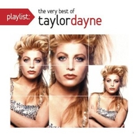 Playlist: the very best of Taylor Dayne - TAYLOR DAYNE