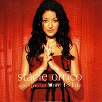 (there's gotta be) more to life (1 track) - STACIE ORRICO