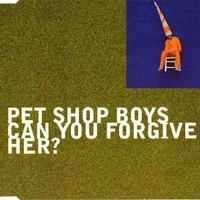 Can you forgive her? (4 vers.) - PET SHOP BOYS