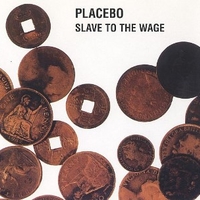 Slave to the wage (3 tracks) - PLACEBO