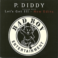 Let's get ill (New edits) (4 vers.) - P.DIDDY feat.Kelis