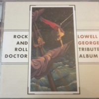 Rock and roll doctor - Lowell George tribute album - LOWELL GEORGE tribute