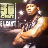If I can't (2 vers.)+Poppin' them thangs (2 vers.) - 50 CENT \ G UNIT