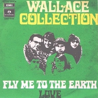 Fly me to the earth \ Love - WALLACE COLLECTION