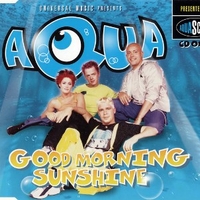 Good morning sunshine CD1 (2 vers.+ 1tr.video) - AQUA