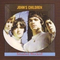 Smashed blocked! - JOHN'S CHILDREN
