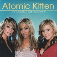 The tide is high (get the feeling) (1 track) - ATOMIC KITTEN