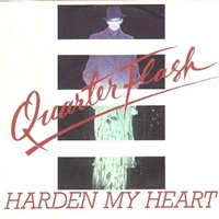 Harden my heart \ Don't be lonely - QUARTERFLASH