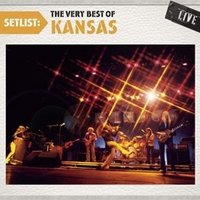 Setlist: the very best of Kansas live - KANSAS