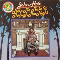 Help me make it through the night - JOHN HOLT