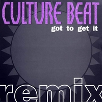 Got to get it remix - CULTURE BEAT