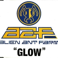 Glow (album vers.) - ALIEN ANT FARM