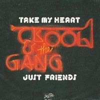 Take my heart \ Just friends - KOOL & THE GANG