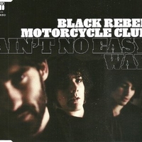 Ain't no easy way (3 tracks) - BLACK REBEL MOTORCYCLE CLUB
