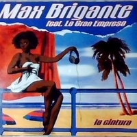 La cintura (1 track) - MAX BRIGANTE feat. La Gran Empresa