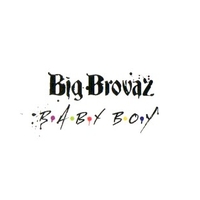 Baby boy (radio edit) - BIG BROVAZ